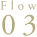 Flow 03